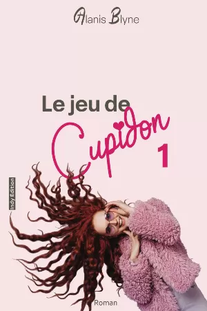 Alanis Blyne - Le jeu de Cupidon, Tome 1